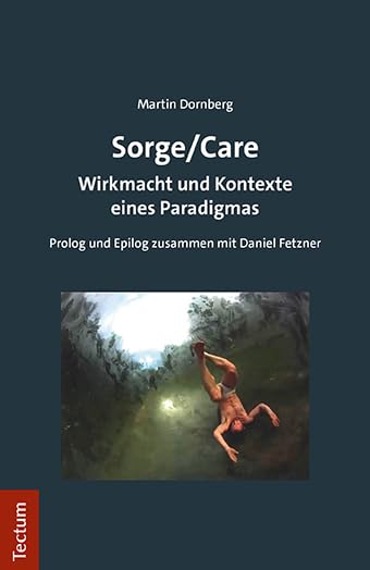 Sorge/Care: Wirkmacht Und Kontexte Eines Paradigmas book