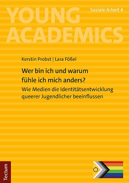 Wer bin ich und warum fühle ich mich anders?: Wie Medien die Identitätsentwicklung queerer Jugendlicher beeinflussen (Young Academics: Soziale Arbeit) Media & Communication