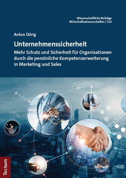 Unternehmenssicherheit: Mehr Schutz und Sicherheit für Organisationen durch die persönliche Kompetenzerweiterung in Marketing und Sales ... dem Tectum Verlag: Wirtschaftswissenschaften) Law
