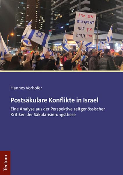 Postsäkulare Konflikte in Israel: Eine Analyse aus der Perspektive zeitgenössischer Kritiken der Säkularisierungsthese Law