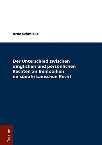 Der Unterschied zwischen dinglichen und persönlichen Rechten an Immobilien im südafrikanischen Recht Law