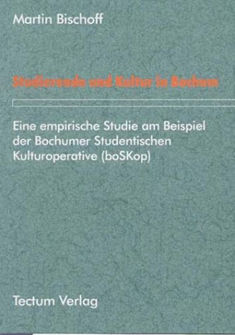 Studierende und Kultur in Bochum. Eine empirische Studie am Beispiel der Bochumer Studentischen Kulturoperative (boSKop) Law
