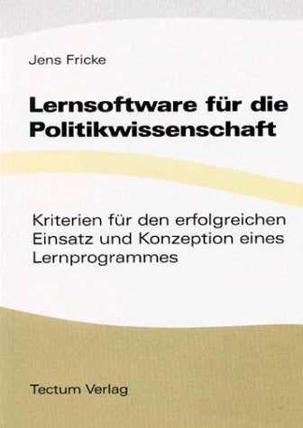 Lernsoftware für die Politikwissenschaft. Kriterien für den erfolgreichen Einsatz und Konzeption eines Lernprogrammes Law