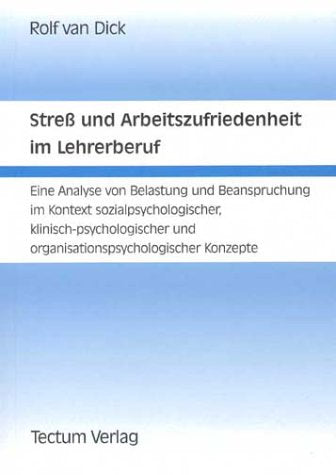 Streß und Arbeitszufriedenheit im Lehrerberuf. Eine Analyse von Belastung und Beanspruchung im Kontext sozialpsychologischer, klinisch-psychologischer und organisationspsychologischer Konzepte Education & Training