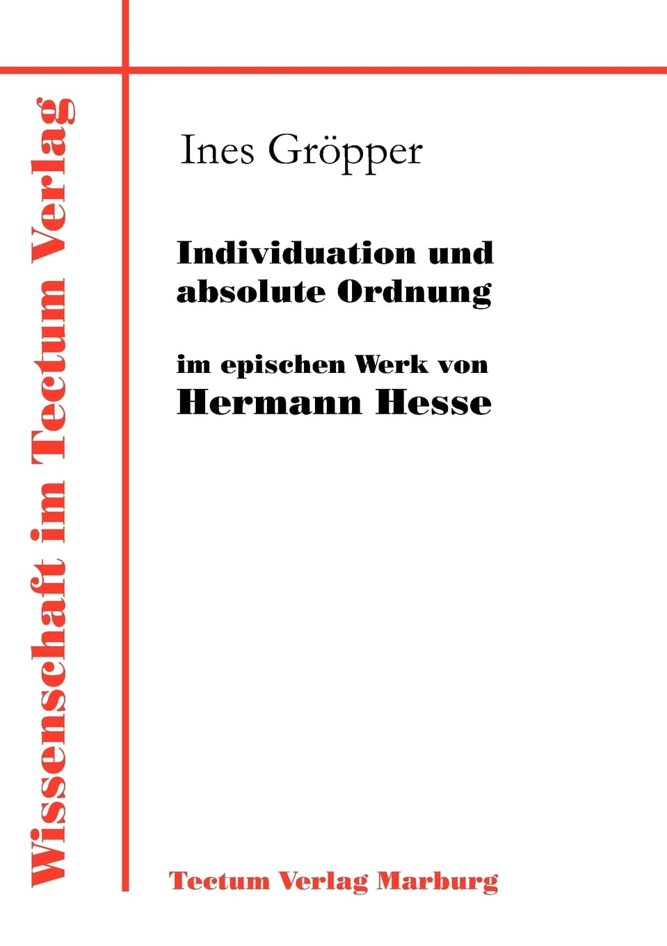 Individuation und absolute Ordnung im epischen Werk von Hermann Hesse Art & Literature