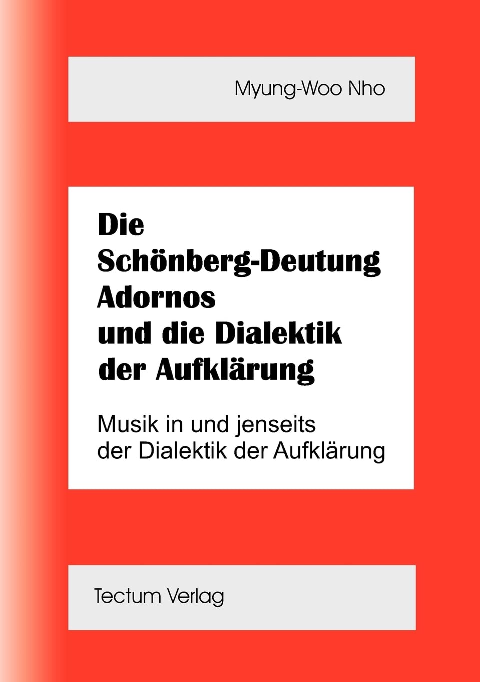 Die Schönberg-Deutung Adornos und die Dialektik der Aufklärung Philosophy