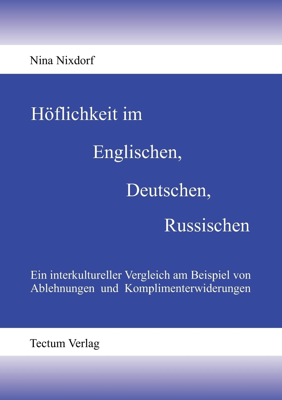 Höflichkeit im Englischen, Deutschen, Russischen Professional & Reference Books