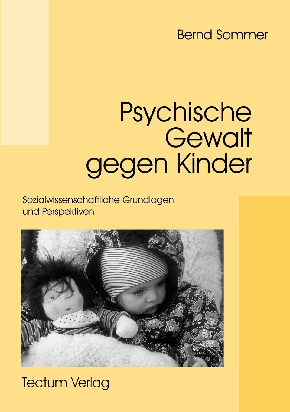 Psychische Gewalt gegen Kinder. Sozialwissenschaftliche Grundlagen und Perspektiven Social Sciences