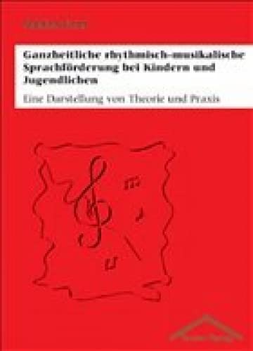Ganzheitliche rhythmisch-musikalische Sprachförderung bei Kindern und Jugendlichen: Eine Darstellung von Theorie und Praxis Film, Art & Culture