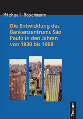 Die Entwicklung des Bankenzentrums São Paulo in den Jahren von 1930 bis 1988 Law