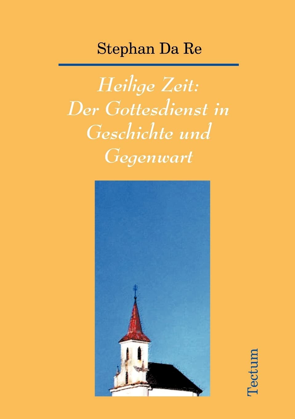 Heilige Zeit: Der Gottesdienst in Geschichte und Gegenwart Religion & Esotericism
