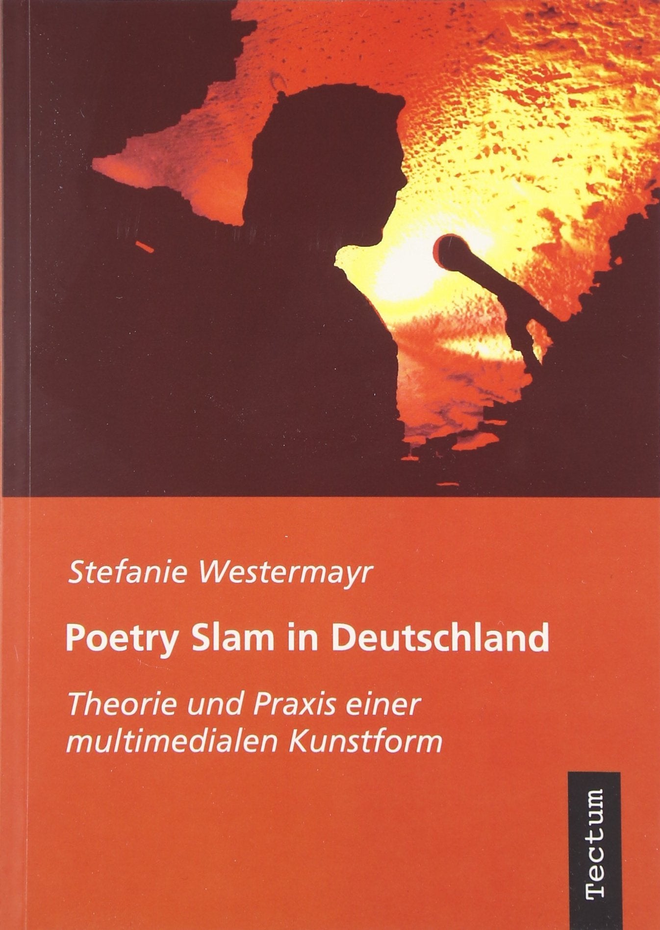 Poetry Slam in Deutschland. Theorie und Praxis einer multimedialen Kunstform Social Sciences