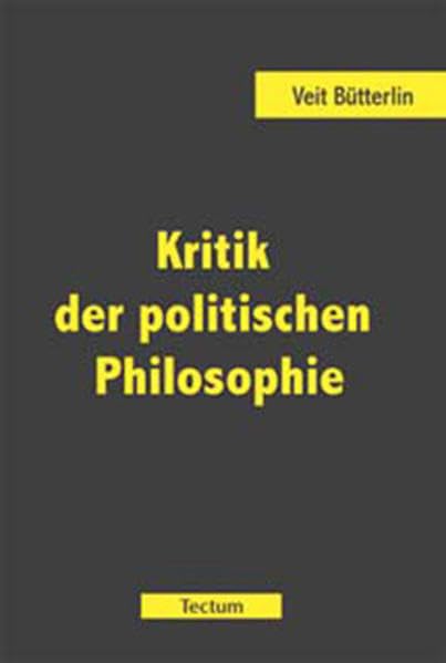 Kritik der politischen Philosophie: Diss. Philosophy