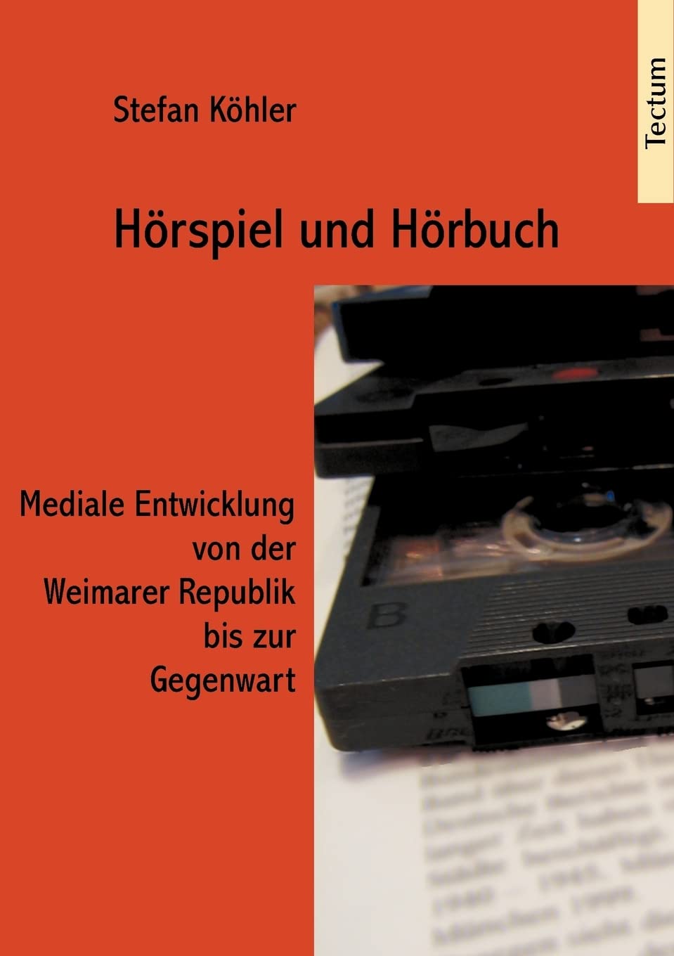 Hörspiel und Hörbuch - Mediale Entwicklung von der Weimarer Republik bis zur Gegenwart Law
