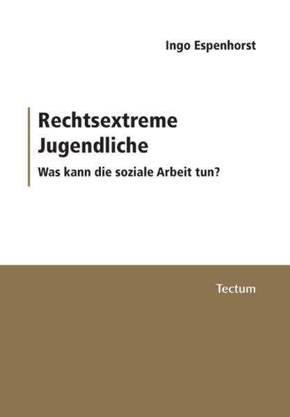 Rechtsextreme Jugendliche. Was kann die soziale Arbeit tun? Social Sciences