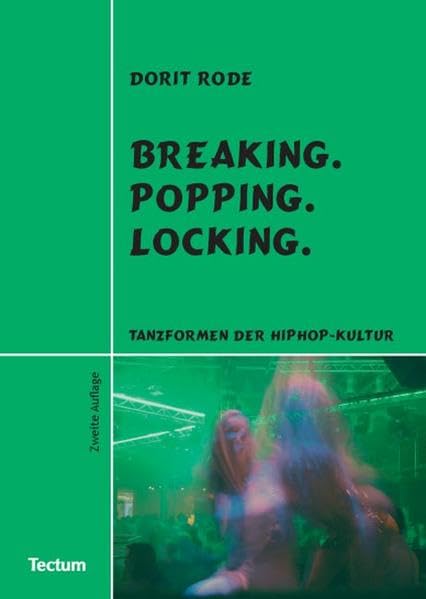 Breaking. Popping. Locking. Tanzformen der HipHop-Kultur Film, Art & Culture