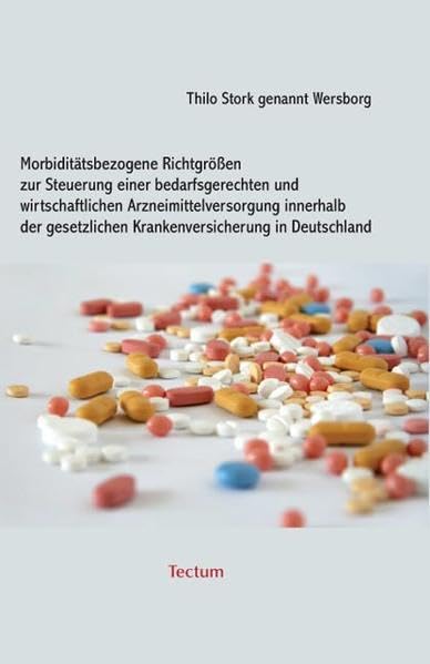Morbiditätsbezogene Richtgrößen zur Steuerung einer bedarfsgerechten und wirtschaftlichen Arzneimittelversorgung innerhalb der gesetzlichen Krankenversicherung in Deutschland Medicine