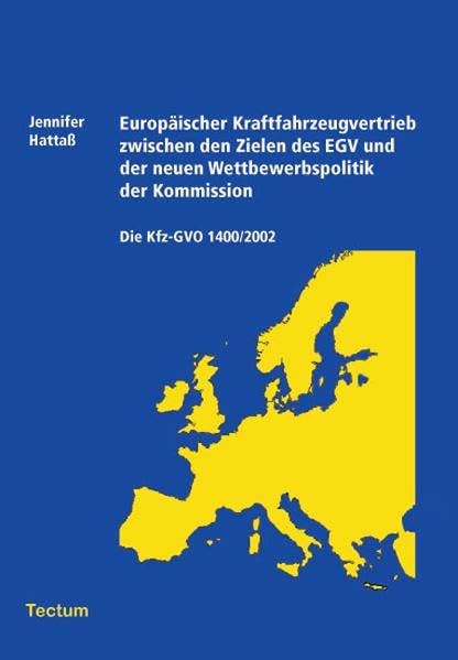 Europäischer Kraftfahrzeugvertrieb zwischen den Zielen des EGV und der neuen Wettbewerbspolitik der Kommission: Die Kfz-GVO 1400/2002 Law