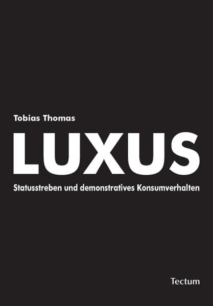 Luxus. Statusstreben und demonstratives Konsumverhalten Law