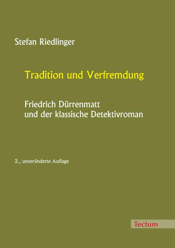 Tradition und Verfremdung. Friedrich Dürrenmatt und der klassische Detektivroman Contemporary literature