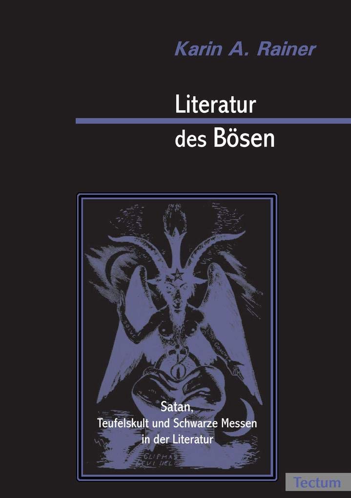 Literatur des Bösen. Satan, Teufelskult und Schwarze Messen in der Literatur Contemporary literature Books