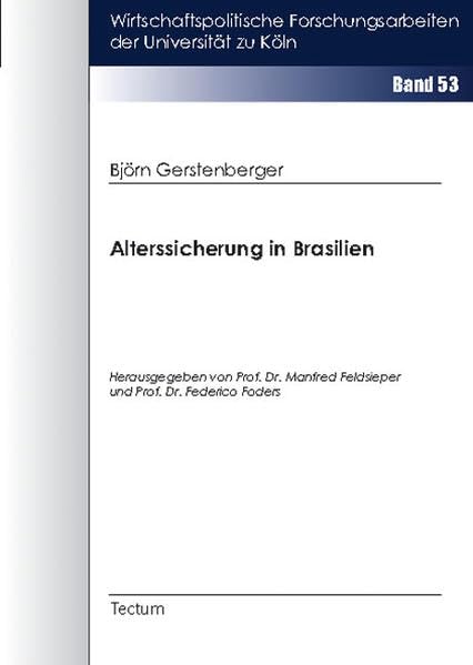 Alterssicherung in Brasilien: Hrsg. v. Manfred Feldsieper u. Federico Foders. Diss. (Edition Wissenschaft / Reihe: Wirtschaftspolitische Forschungsarbeiten) Law