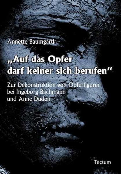 Auf das Opfer darf keiner sich berufen. Zur Dekonstruktion von Opferfiguren bei Ingeborg Bachmann und Anne Duden Contemporary literature