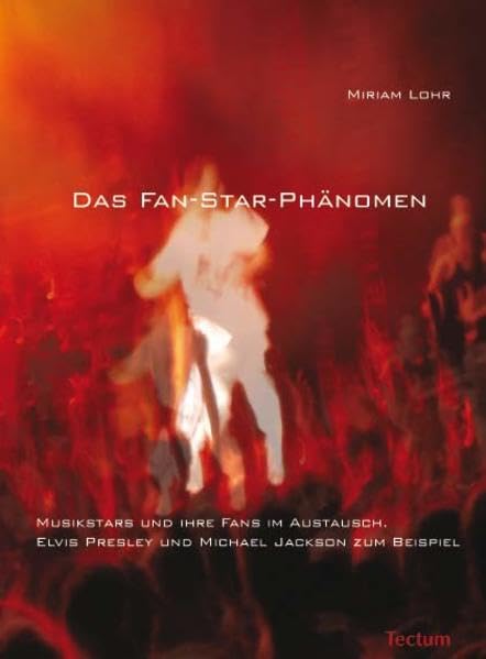 Das Fan-Star-Phänomen. Musikstars und ihre Fans im Austausch.Elvis Presley und Michael Jackson zum Beispiel Law