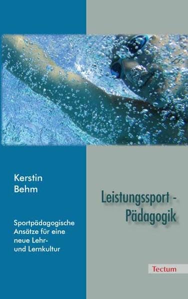 Leistungssport-Pädagogik. Sportpädagogische Ansätze für eine neue Lehr- und Lernkultur Education & Training