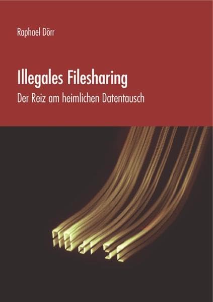 Illegales Filesharing: Der Reiz am heimlichen Datentausch Law