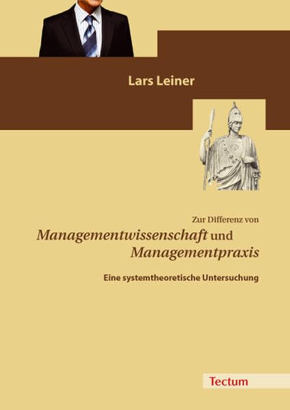 Zur Differenz von Managementwissenschaft und Managementpraxis: Eine systemtheoretische Untersuchung Law