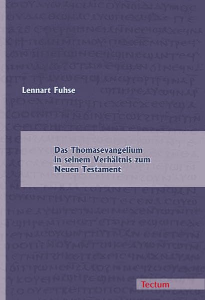 Das Thomasevangelium in seinem Verhältnis zum Neuen Testament Religion & Esotericism