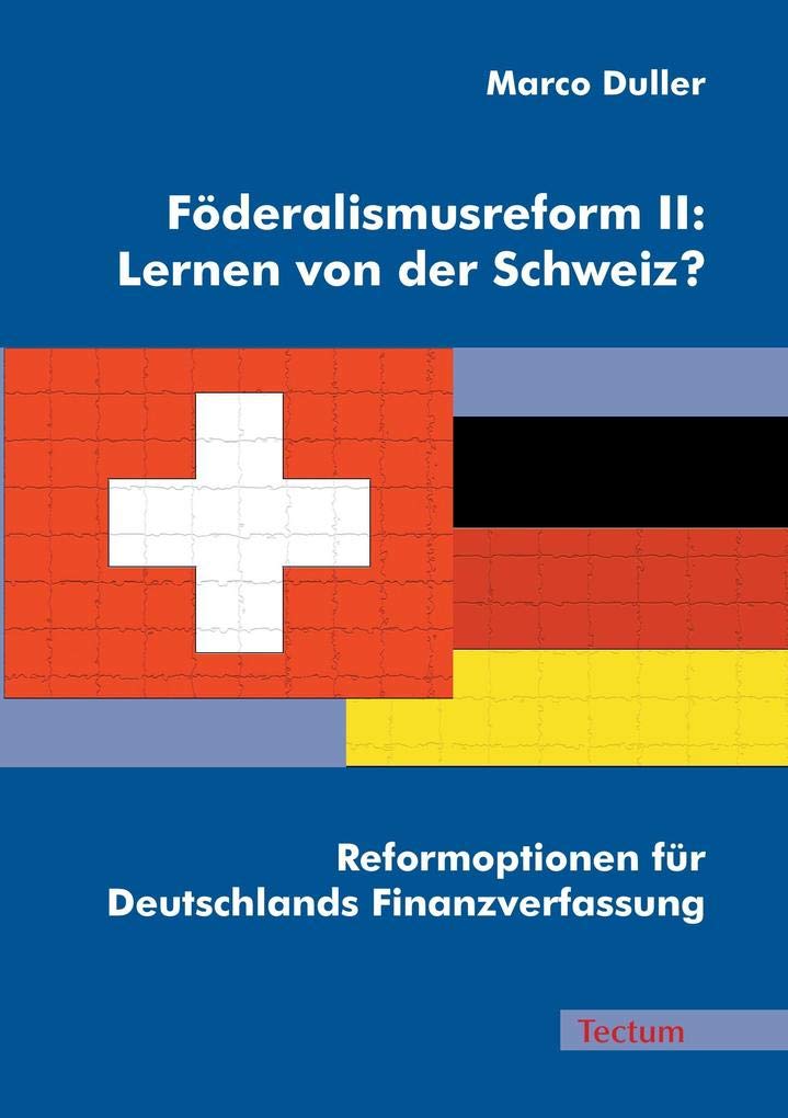 Föderalismusreform II: Lernen von der Schweiz? Law