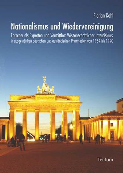 Nationalismus und Wiedervereinigung: Forscher als Experten und Vermittler: Wissenschaftlicher Interdiskurs in ausgewählten deutschen und ausländischen Printmedien von 1989 bis 1990 Law