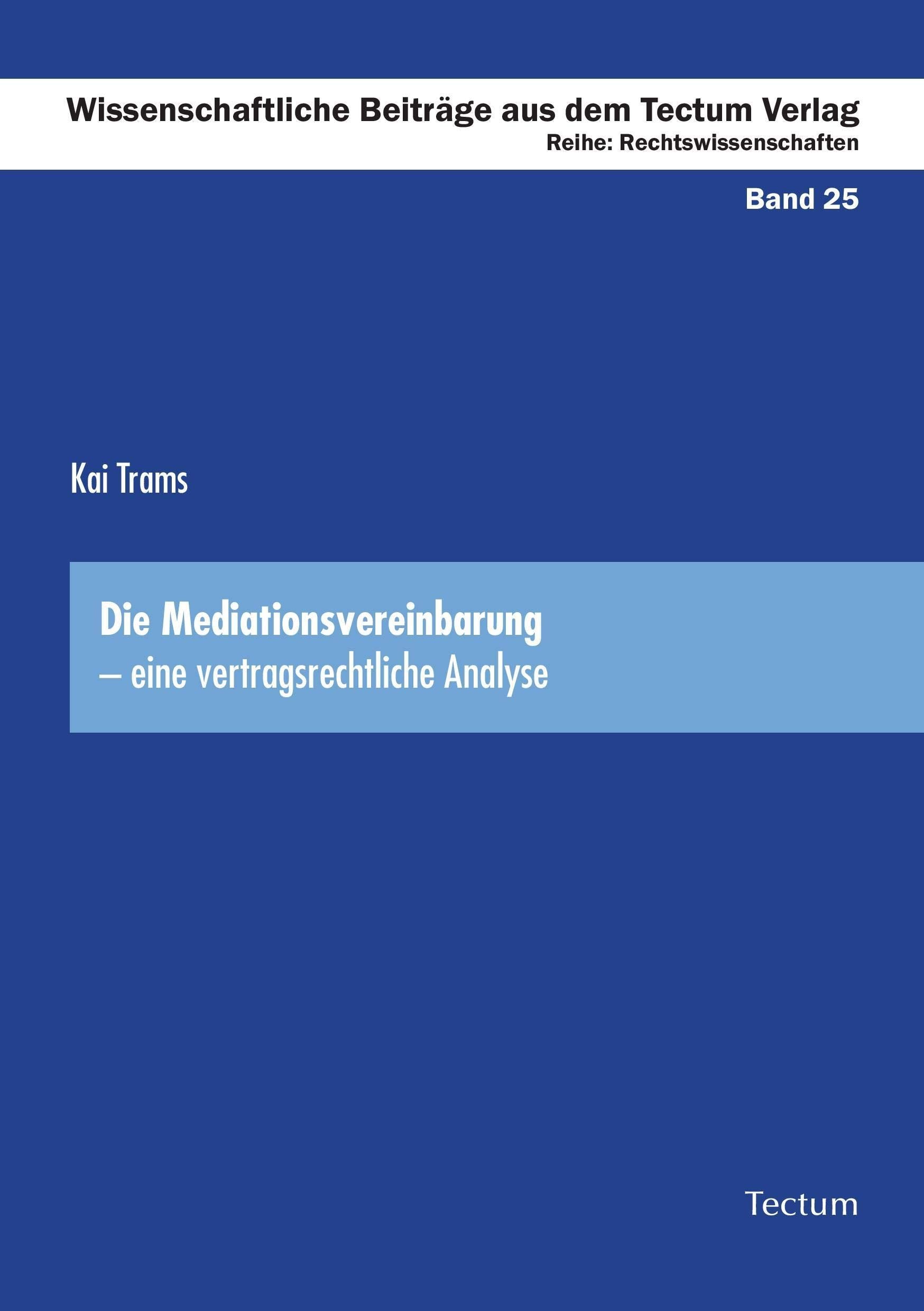 Die Mediationsvereinbarung ¿ eine vertragsrechtliche Analyse Law