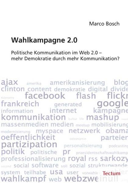 Wahlkampagne 2.0: Politische Kommunikation im Web 2.0 - mehr Demokratie durch mehr Kommunikation? Law