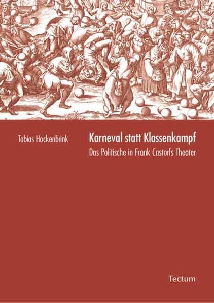 Karneval statt Klassenkampf: Das Politische in Frank Castorfs Theater Art & Literature