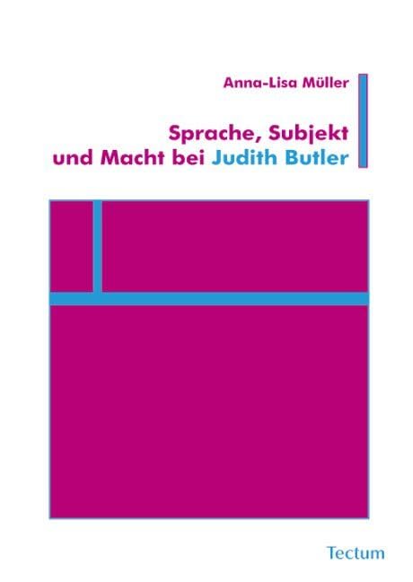 Sprache, Subjekt und Macht bei Judith Butler Philosophy