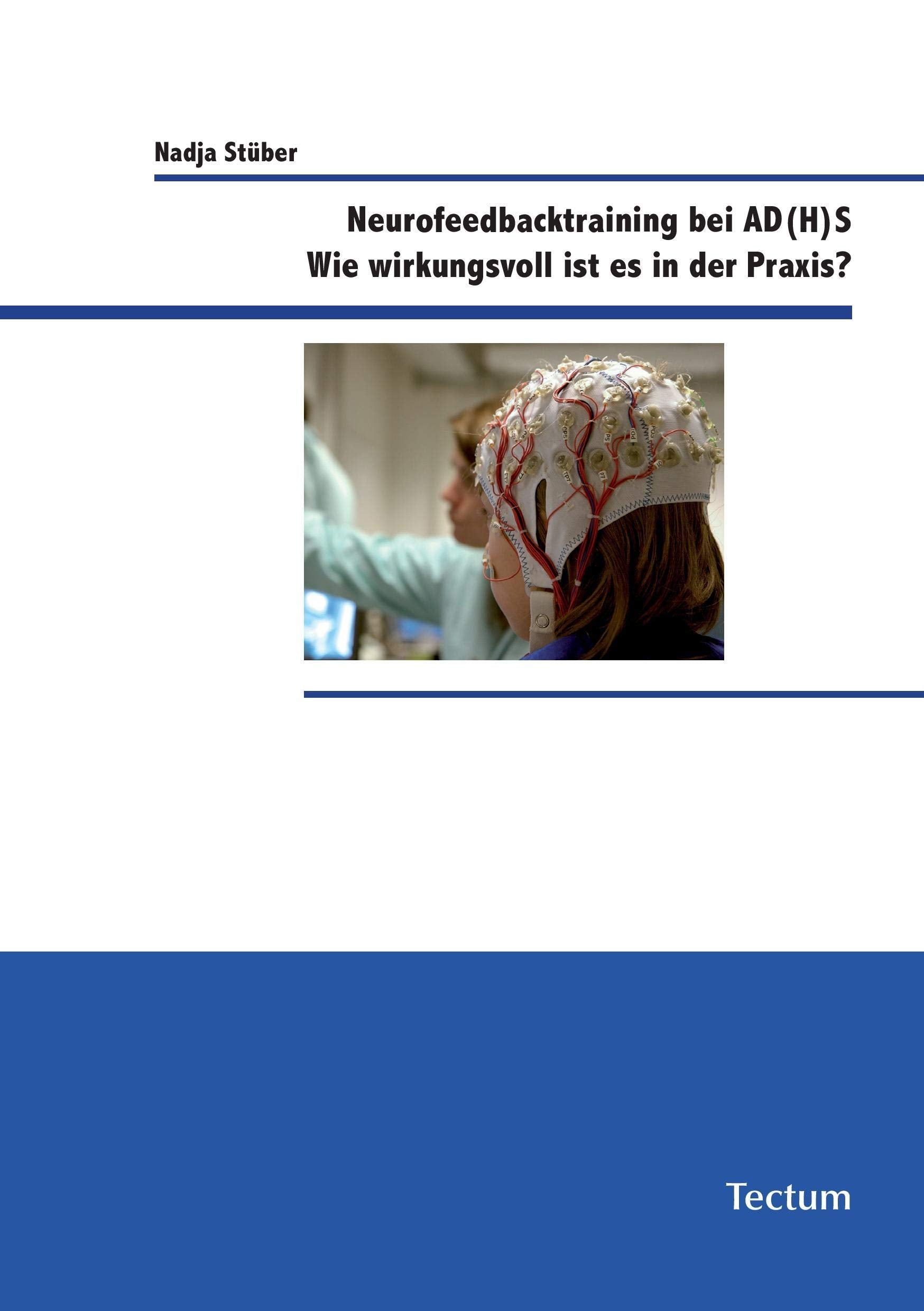 Neurofeedbacktraining bei AD(H)S: Wie wirkungsvoll ist es in der Praxis? Medicine