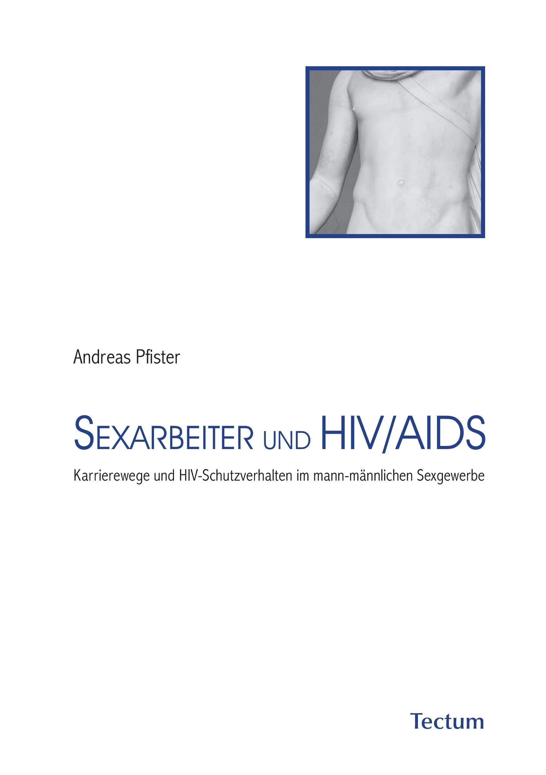 Sexarbeiter und HIV/Aids: Karrierewege und HIV-Schutzverhalten im mann-männlichen Sexgewerbe Law