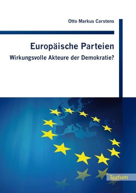 Europäische Parteien: Wirkungsvolle Akteure der Demokratie? Law