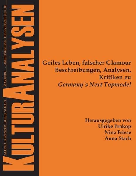 Geiles Leben, falscher Glamour: Beschreibungen, Analysen, Kritiken zu Germany`s Next Topmodel Law