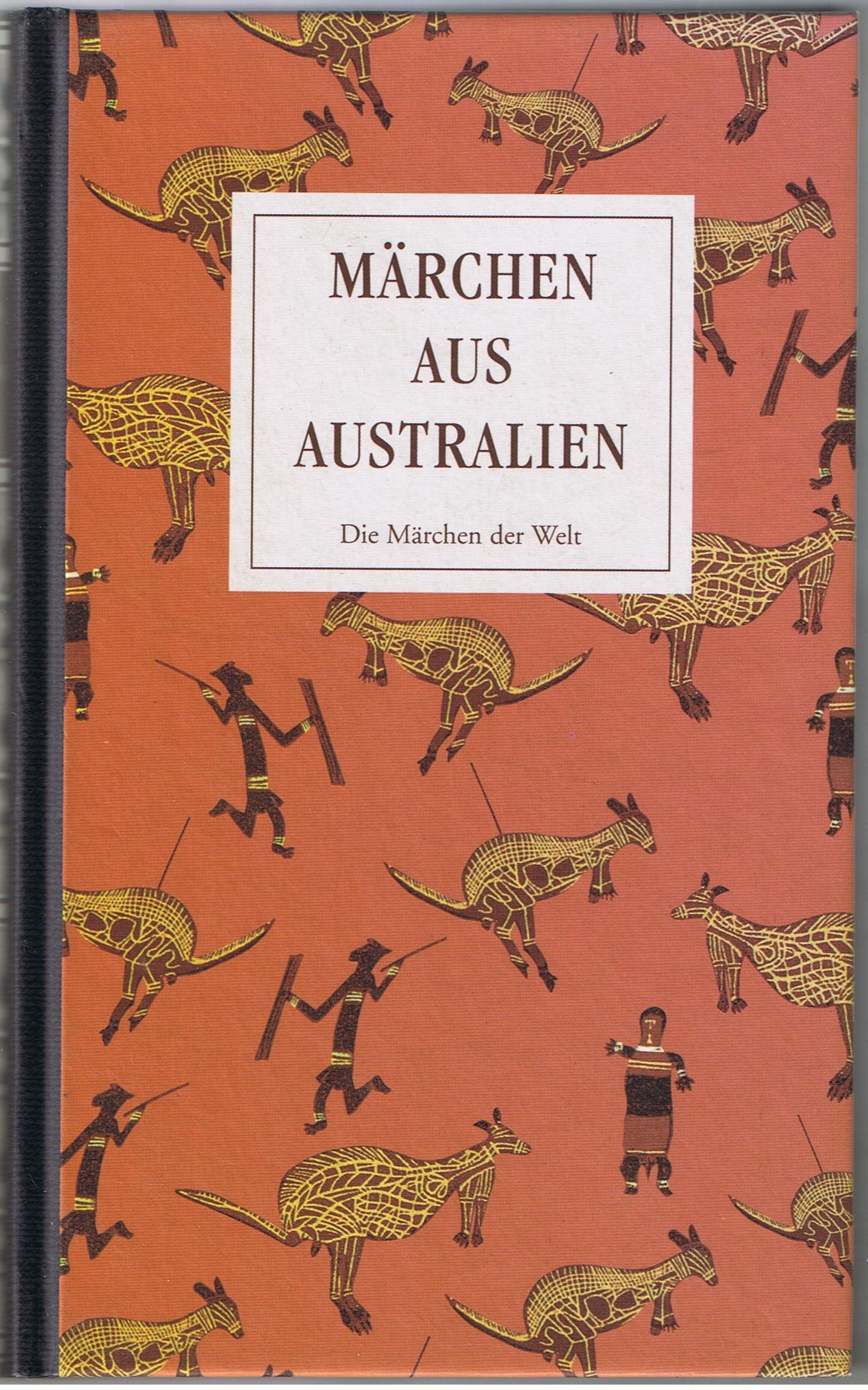 Märchen aus Australien. Traumzeitmythen der Aborigines Fairy Tales & Legends