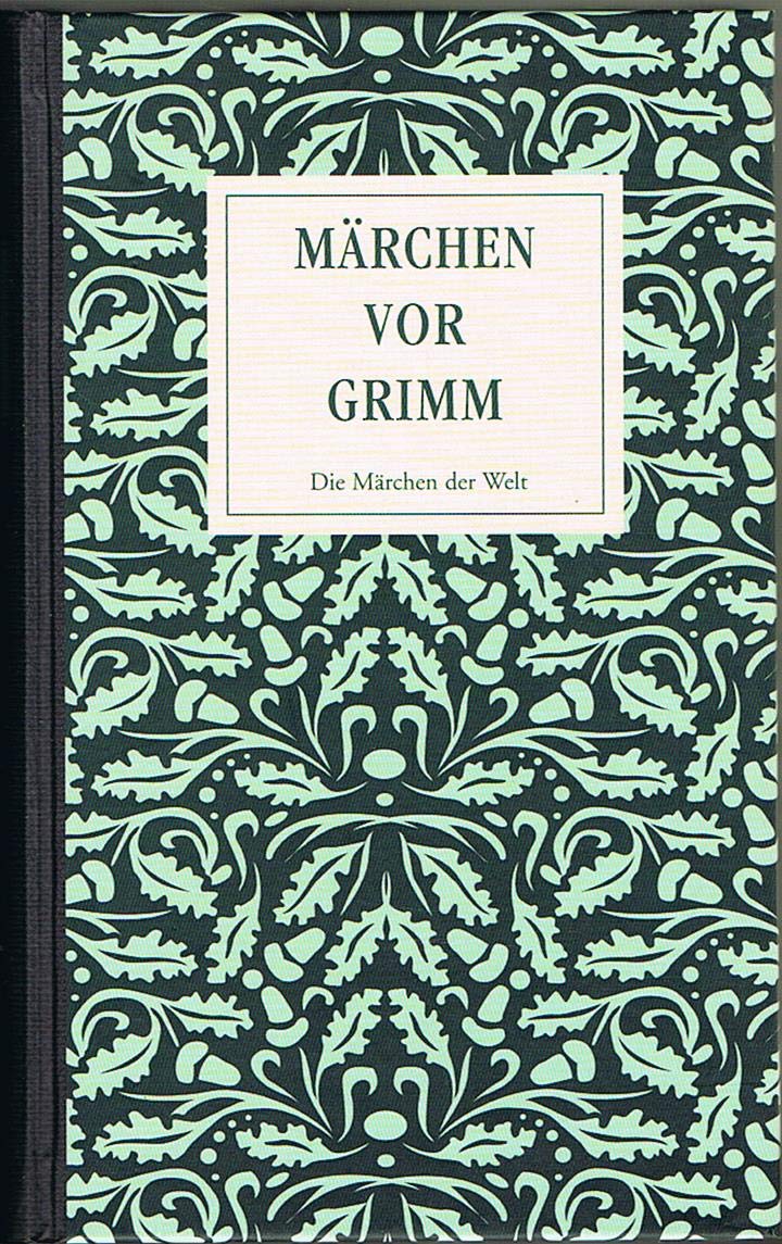 Märchen vor Grimm. Die Märchen der Welt Books