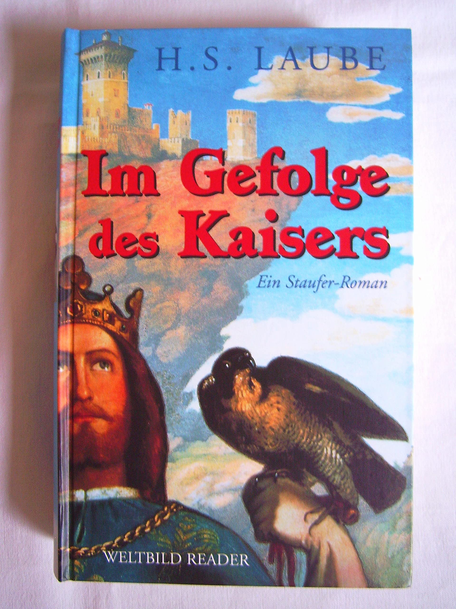 Im Gefolge des Kaisers : ein Staufer-Roman Books