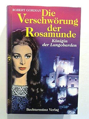 Die Verschwörung der Rosamunde Politics & History