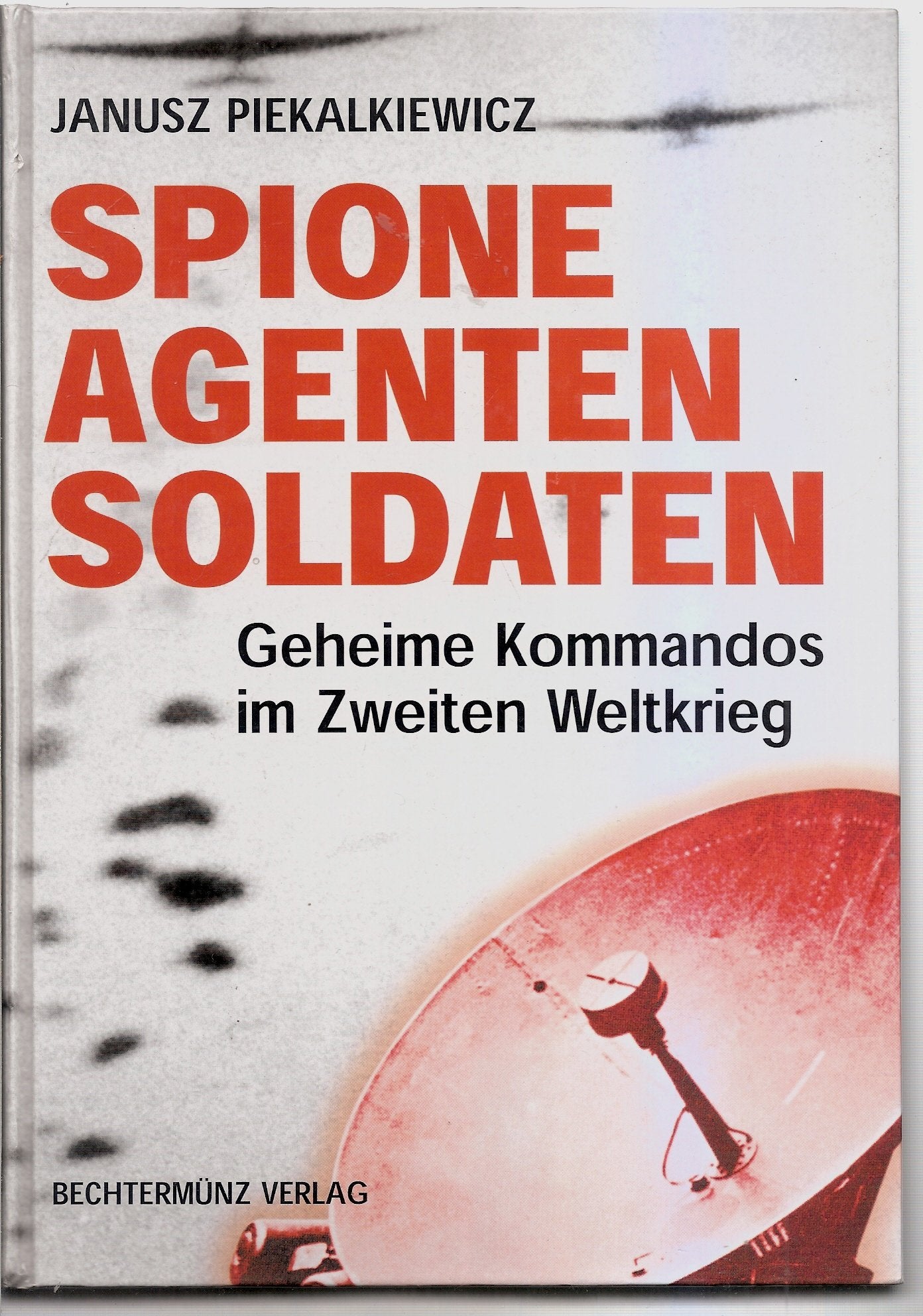 Spione, Agenten, Soldaten. Geheime Kommandos im Zweiten Weltkrieg Politics & History