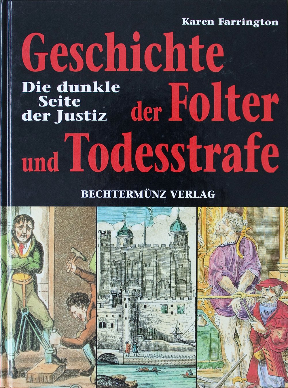 Geschichte der Folter und Todesstrafe: Die dunkle Seite der Justiz Books