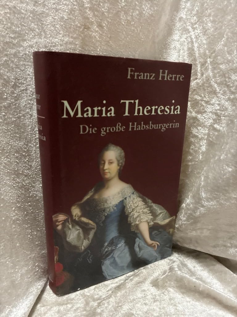 Maria Theresia. Die große Habsburgerin. Politics & History