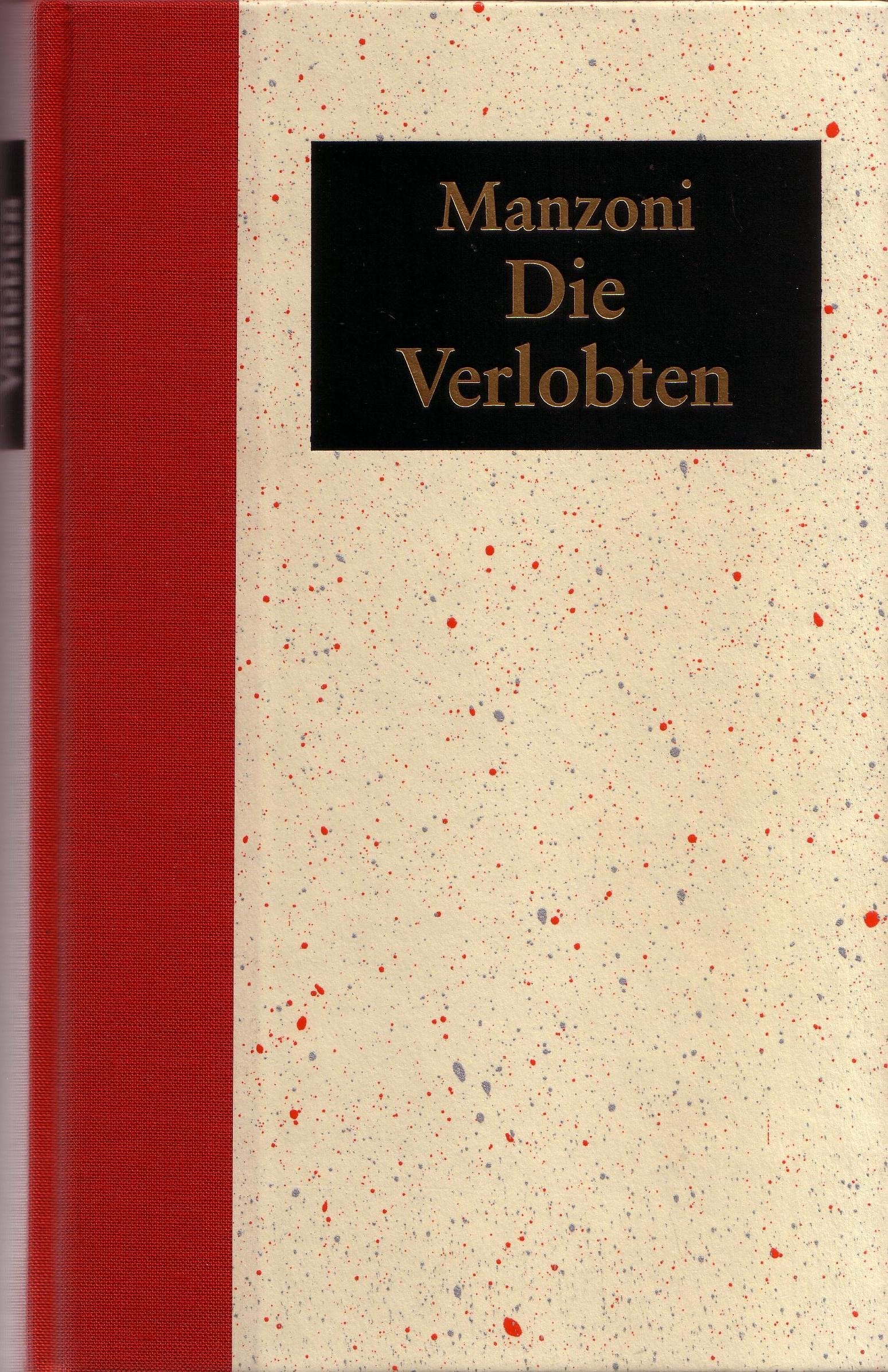 Die Verlobten. Eine Mailänder Geschichte aus dem 17.Jahrhundert. Aus dem Italienischen übersetzt und eingeleitet von Otto von Schaching. Books